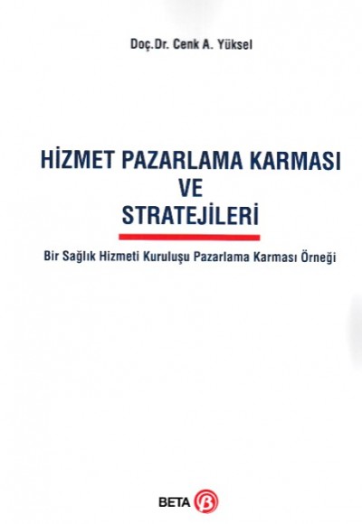 Hizmet Pazarlama Karması ve Stratejileri Hizmet Pazarlama Karması ve Stratejileri