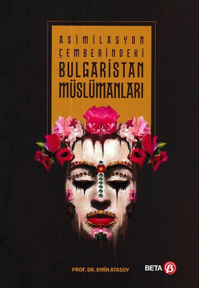 Asimilasyon Çemberindeki Bulgaristan Müslümanları Asimilasyon Çemberindeki Bulgaristan Müslümanları