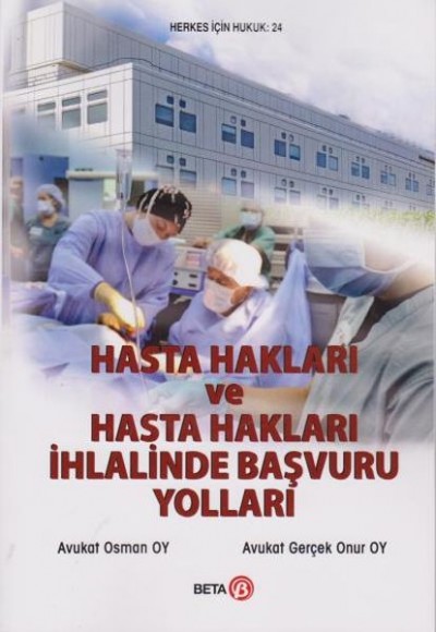 Hasta Hakları ve Hasta Hakları İhlalinde Başvuru Yolları Hasta Hakları ve Hasta Hakları İhlalinde Başvuru Yolları