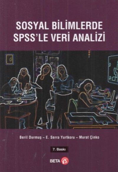 Sosyal Bilimlerde SPSS'le Veri Analizi Sosyal Bilimlerde SPSS'le Veri Analizi