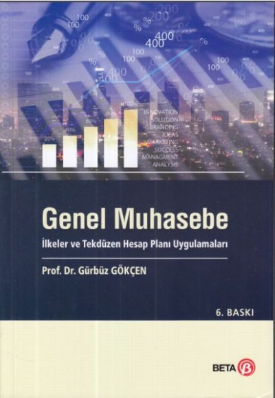 Genel Muhasebe - İlkeler ve Tekdüzen Hesap Uygulamaları Genel Muhasebe - İlkeler ve Tekdüzen Hesap Uygulamaları
