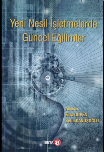 Yeni Nesil İşletmelerde Güncel Eğilimler Yeni Nesil İşletmelerde Güncel Eğilimler