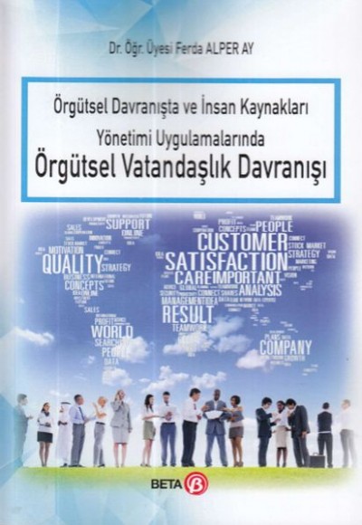 Örgütsel Davranışta ve İnsan Kaynakları Yönetimi Uygulamalarında Örgütsel Vatandaşlık Davranışı Örgütsel Davranışta ve İnsan Kaynakları Yönetimi Uygulamalarında Örgütsel Vatandaşlık Davranışı