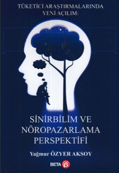 Sinirbilim ve Nöropazarlama Perspektifi Sinirbilim ve Nöropazarlama Perspektifi