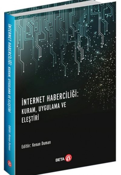 İnternet Haberciliği - Kuram, Uygulama ve Eleştiri İnternet Haberciliği - Kuram, Uygulama ve Eleştiri