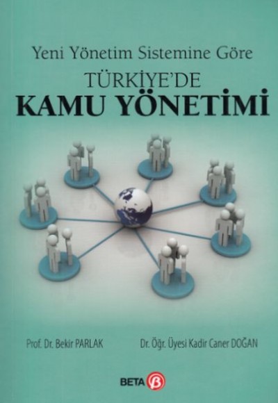 Yeni Yönetim Sistemine Göre Türkiye`de Kamu Yönetimi Yeni Yönetim Sistemine Göre Türkiye`de Kamu Yönetimi