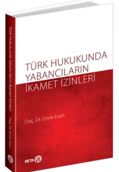 Türk Hukukunda Yabancıların İkamet İzinleri Türk Hukukunda Yabancıların İkamet İzinleri