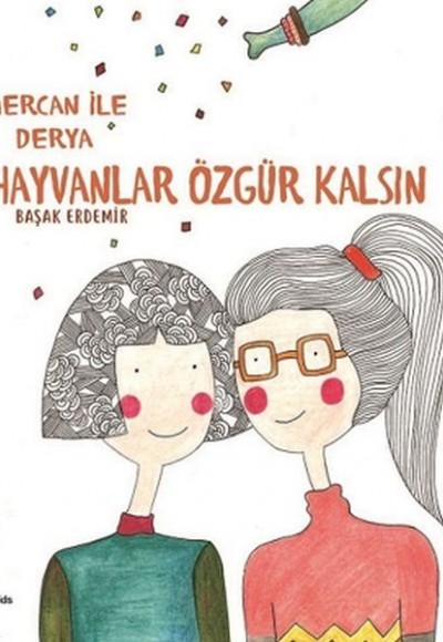 Derya ile Mercan Hayvanlar Özgür Kalsın Derya ile Mercan Hayvanlar Özgür Kalsın