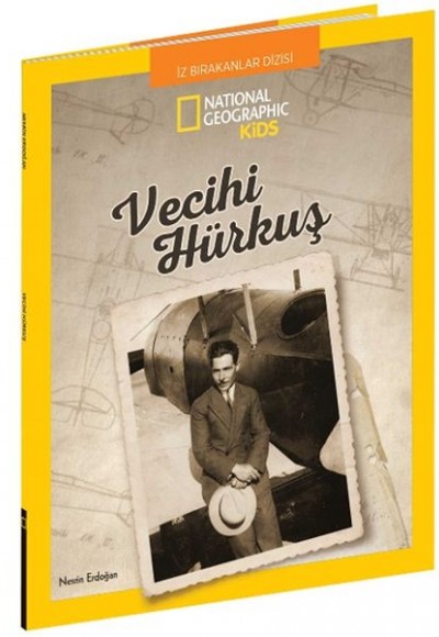 National Geographic Kids - Vecihi Hürkuş National Geographic Kids - Vecihi Hürkuş