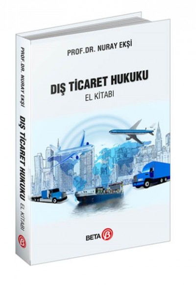 Dış Ticaret Hukuku (El Kitabı) Dış Ticaret Hukuku (El Kitabı)