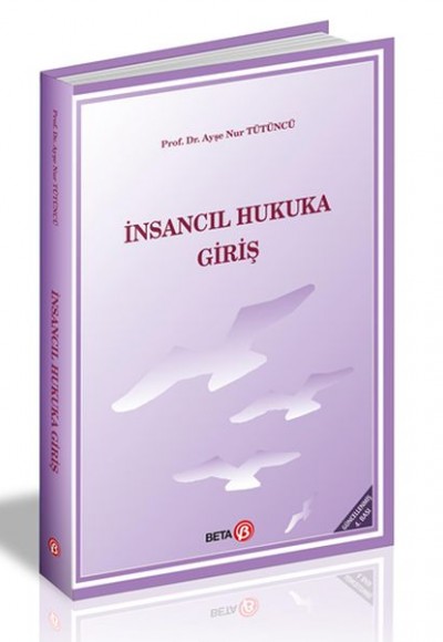 İnsancıl Hukuka Giriş İnsancıl Hukuka Giriş