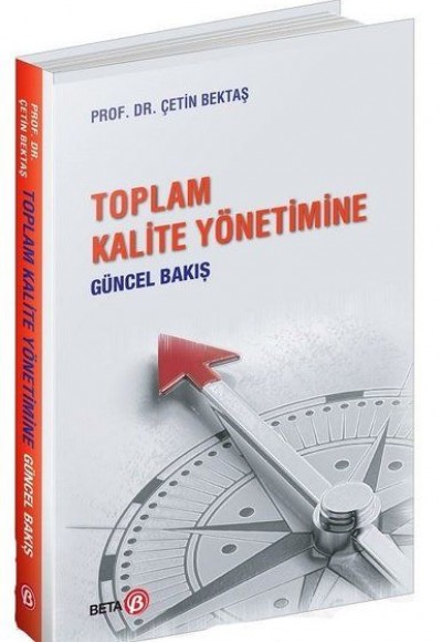 Toplam Kalite Yönetimine Güncel Bakış Toplam Kalite Yönetimine Güncel Bakış