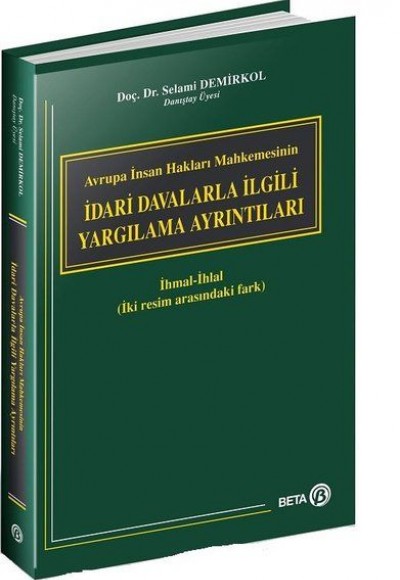 Avrupa İnsan Hakları Mahkemesinin İdari Davalarla İlgili Yargılama Ayrıntıları Avrupa İnsan Hakları Mahkemesinin İdari Davalarla İlgili Yargılama Ayrıntıları