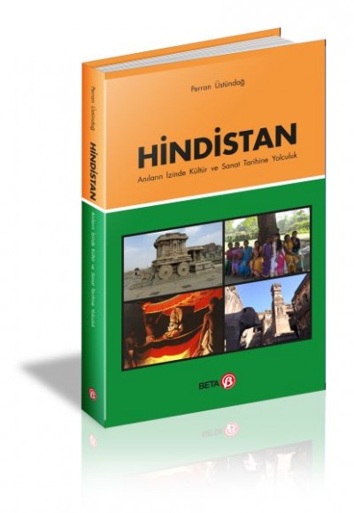 Hindistan Anıların İzinde Kültür ve Sanat Tarihine Yolculuk Hindistan Anıların İzinde Kültür ve Sanat Tarihine Yolculuk
