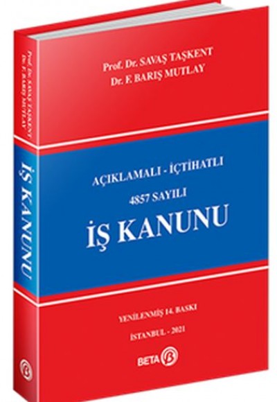 Açıklamalı-İçtihatlı 4857 Sayılı İş Kanunu Açıklamalı-İçtihatlı 4857 Sayılı İş Kanunu