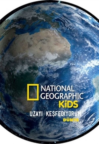 Dünya - Uzayı Keşfediyorum - National Geographic Kids Dünya - Uzayı Keşfediyorum - National Geographic Kids