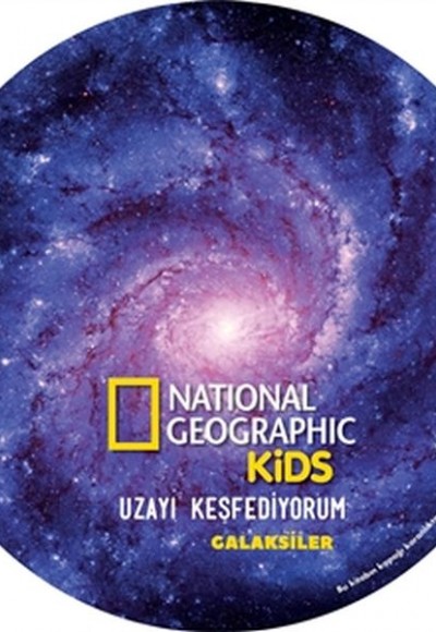 Galaksiler - Uzayı Keşfediyorum - National Geographic Kids Galaksiler - Uzayı Keşfediyorum - National Geographic Kids