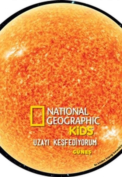 Güneş - Uzayı Keşfediyorum - National Geographic Kids Güneş - Uzayı Keşfediyorum - National Geographic Kids