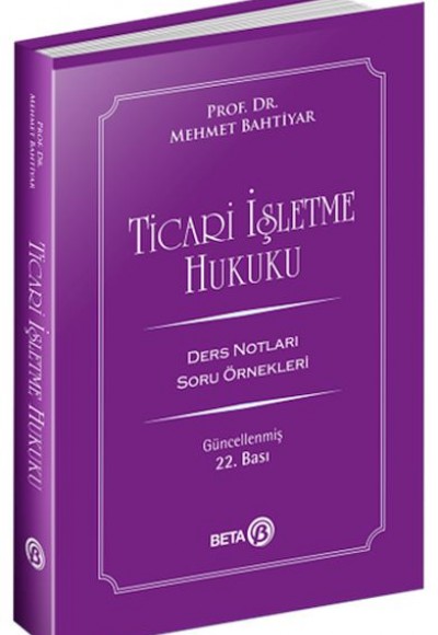 Ticari İşletme Hukuku Ders Notları Ticari İşletme Hukuku Ders Notları