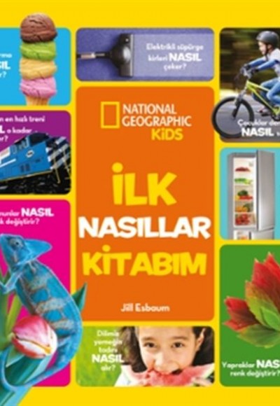 İlk Nasıllar Kitabım - National Geographic Kids İlk Nasıllar Kitabım - National Geographic Kids