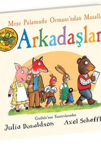 Arkadaşlar - Meşe Palamudu Ormanı’ndan Masallar Arkadaşlar - Meşe Palamudu Ormanı’ndan Masallar