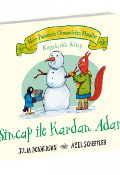 Sincap ile Kardan Adam - Meşe Palamudu Ormanı’ndan Masallar (Kapakçıklı Kitap) Sincap ile Kardan Adam - Meşe Palamudu Ormanı’ndan Masallar (Kapakçıklı Kitap)