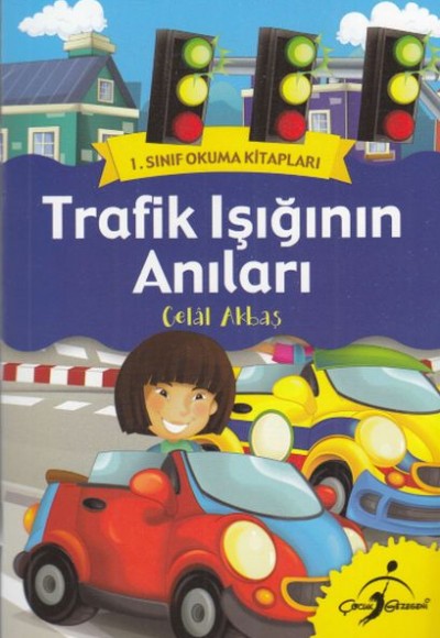 1. Sınıf Okuma Kitabı - Trafik Işığının Anıları 1. Sınıf Okuma Kitabı - Trafik Işığının Anıları