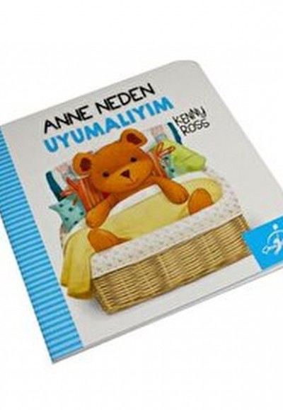 Anne Neden Uyumalıyım Anne Neden Uyumalıyım
