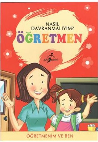 Nasıl Davranmalıyım: Öğretmen Nasıl Davranmalıyım: Öğretmen