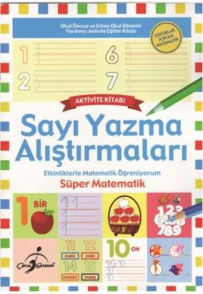 Süper Matematik - Etkinliklerle Matematik Öğreniyorum / Sayıların Dünyası Süper Matematik - Etkinliklerle Matematik Öğreniyorum / Sayıların Dünyası