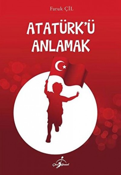 Atatürk'Ü Anlamak - Atatürk'Ü Anlamak -