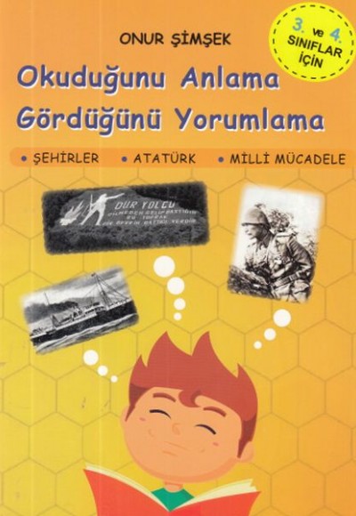 Okuduğunu Anlama Gördüğünü Yorumlama 3 ve 4 Sınıf Okuduğunu Anlama Gördüğünü Yorumlama 3 ve 4 Sınıf