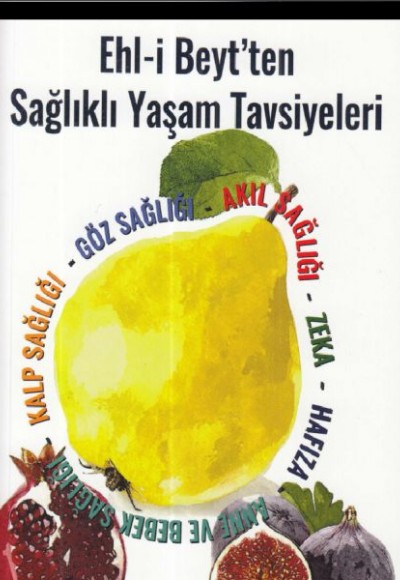 Ehl-i Beyt'ten Sağlıklı Yaşam Tavsiyeleri Ehl-i Beyt'ten Sağlıklı Yaşam Tavsiyeleri