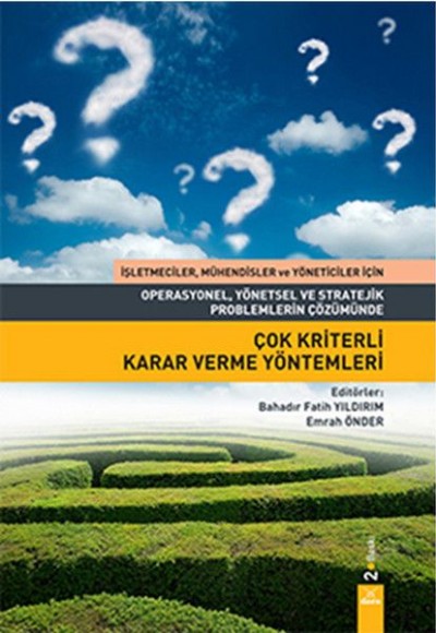 Çok Kriterli Karar Verme Yöntemleri Çok Kriterli Karar Verme Yöntemleri