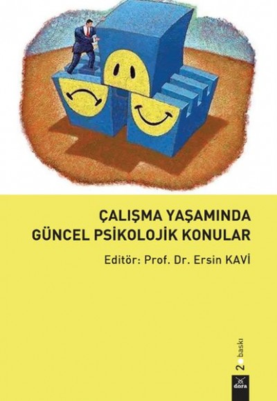 Çalışma Yaşamında Güncel Psikolojik Konular Çalışma Yaşamında Güncel Psikolojik Konular