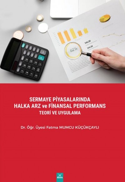 Sermaye Piyasalarında Halka Arz ve Finansal Performans Teori ve Uygulama