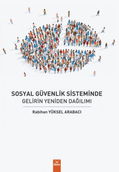 Sosyal Güvenlik Sisteminde Gelirin Yeniden Dağılımı Sosyal Güvenlik Sisteminde Gelirin Yeniden Dağılımı