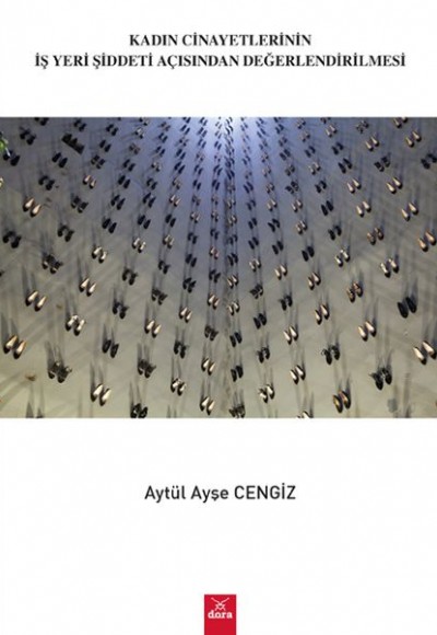 Kadın Cinayetlerinin İşyeri Şiddeti Açısından Değerlendirilmesi Kadın Cinayetlerinin İşyeri Şiddeti Açısından Değerlendirilmesi