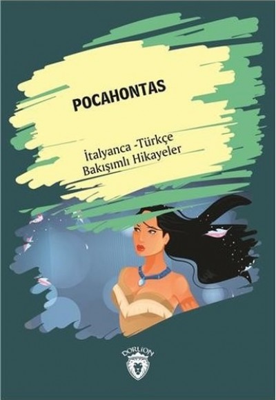 Pocahontas-İtalyanca Türkçe Bakışımlı Hikayeler Pocahontas-İtalyanca Türkçe Bakışımlı Hikayeler