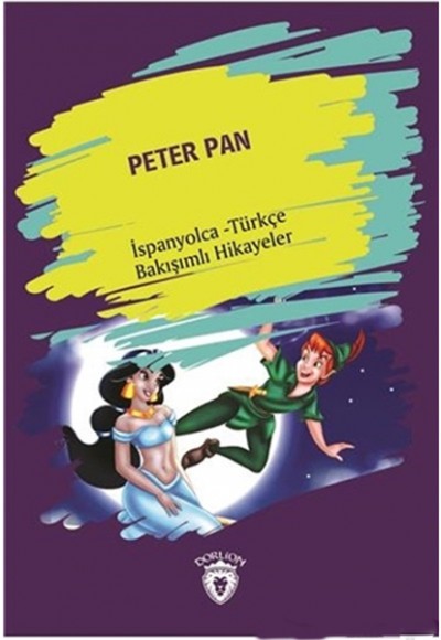 Peter Pan (Peter Pan) İspanyolca Türkçe Bakışımlı Hikayeler Peter Pan (Peter Pan) İspanyolca Türkçe Bakışımlı Hikayeler