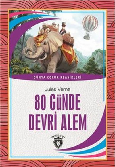 Dünya Çocuk Klasikleri 80 Günde Devri Alem Dünya Çocuk Klasikleri 80 Günde Devri Alem