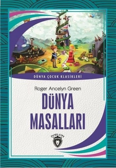 Dünya Masalları Dünya Çocuk Klasikler (7-12 Yaş) Dünya Masalları Dünya Çocuk Klasikler (7-12 Yaş)