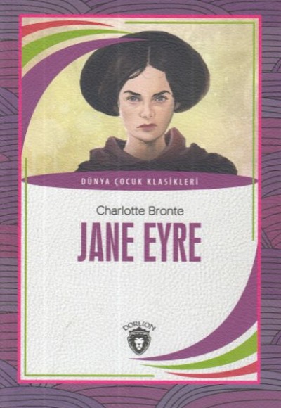 Jane Eyre Dünya Çocuk Klasikleri (7-12 Yaş) Jane Eyre Dünya Çocuk Klasikleri (7-12 Yaş)