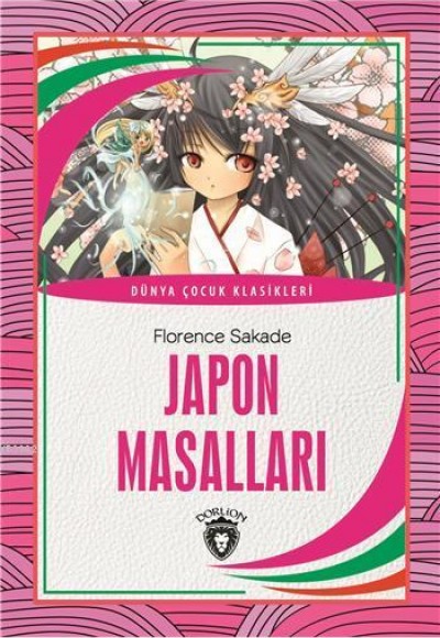 Japon Masalları Dünya Çocuk Klasikleri (7-12 Yaş) Japon Masalları Dünya Çocuk Klasikleri (7-12 Yaş)