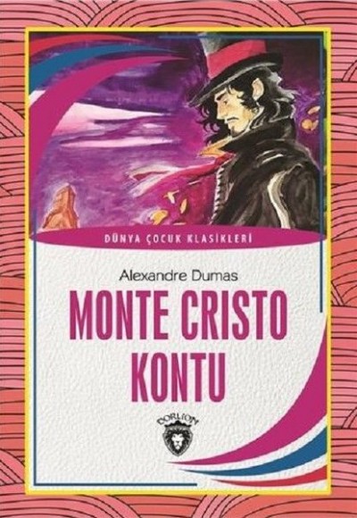 Monte Cristo Kontu Dünya Çocuk Klasikleri (7-12 Yaş) Monte Cristo Kontu Dünya Çocuk Klasikleri (7-12 Yaş)