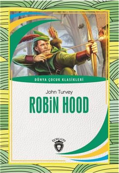 Dünya Çocuk Klasikleri Robin Hood Dünya Çocuk Klasikleri Robin Hood