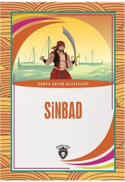 Sinbad Dünya Çocuk Klasikleri (7-12 Yaş) Sinbad Dünya Çocuk Klasikleri (7-12 Yaş)