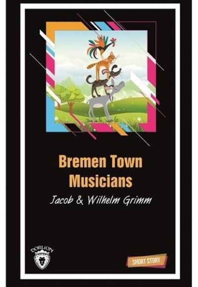 Bremen Town Musicians-Short Story Bremen Town Musicians-Short Story