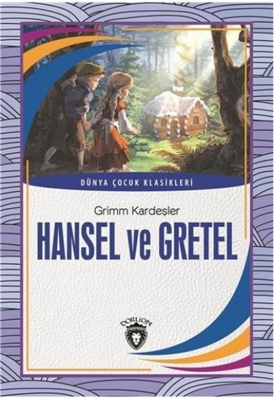 Hansel ve Gretel-Dünya Çocuk Klasikleri Hansel ve Gretel-Dünya Çocuk Klasikleri