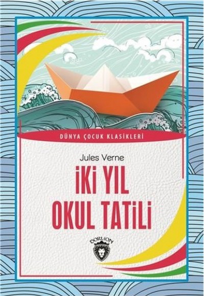 İki Yıl Okul Tatili Dünya Çocuk Klasikleri (7-12 Yaş) İki Yıl Okul Tatili Dünya Çocuk Klasikleri (7-12 Yaş)